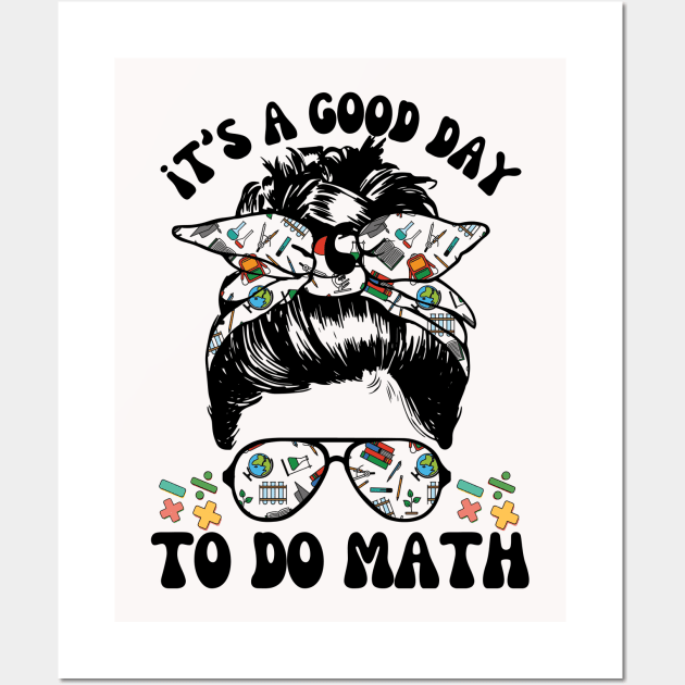 It's A Good Day To Teach Math Messy Bun Wall Art by Teewyld